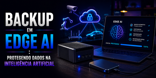 Backup em Edge AI: Protegendo dados na Inteligência Artificial