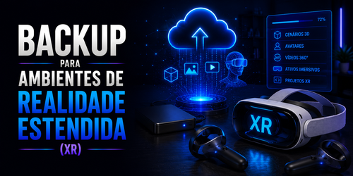 Backup para ambientes de realidade estendida (XR)