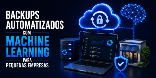 Backups automatizados com Machine Learning para pequenas empresas