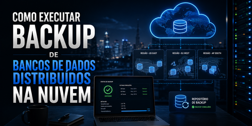 Como executar backup de bancos de dados distribuídos na nuvem
