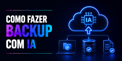 Como fazer backup com IA: Tendências e aplicações