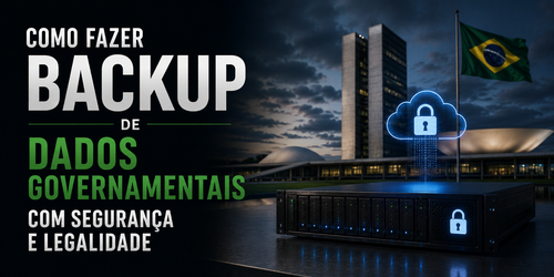 Como fazer backup de dados governamentais com segurança e legalidade