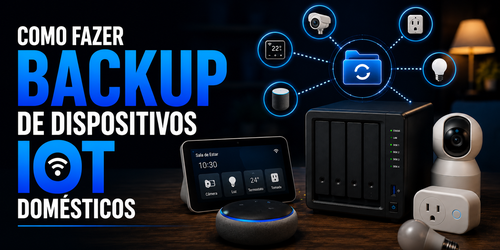 Como fazer backup de dispositivos IoT domésticos