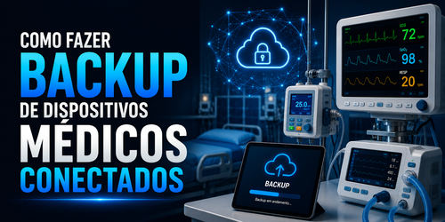 Como fazer backup de dispositivos médicos conectados
