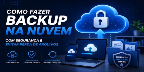 Como fazer backup na nuvem com segurança e evitar perda de arquivos