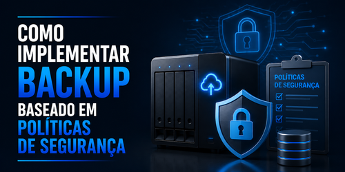 Como implementar backup baseado em políticas de segurança