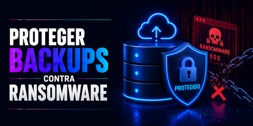 Como proteger backups contra ransomware avançado