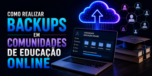 Como realizar backups em comunidades de educação online