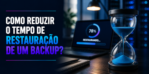 Como reduzir o tempo de restauração de um backup?