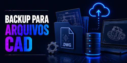 Estratégias de backup para arquivos CAD e projetos de engenharia