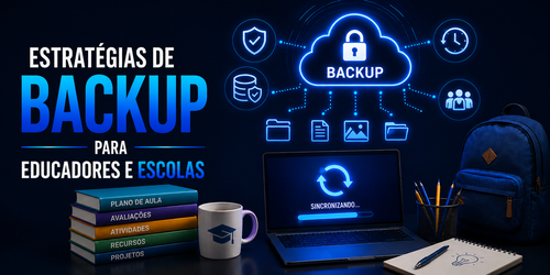 Estratégias de backup para educadores e escolas