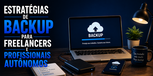 Estratégias de backup para freelancers e profissionais autônomos
