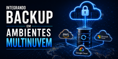 Integrando backup em ambientes multinuvem