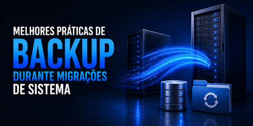 Melhores práticas de backup durante migrações de sistema