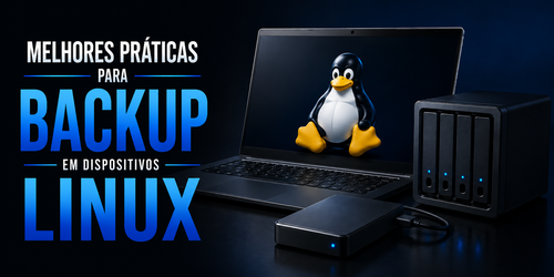 Melhores práticas para backup em dispositivos Linux