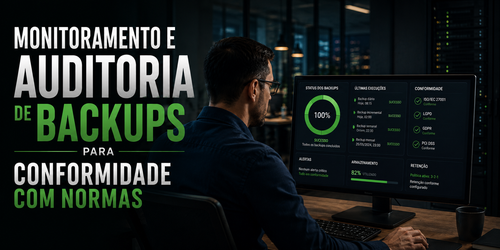 Monitoramento e auditoria de backups para conformidade com normas
