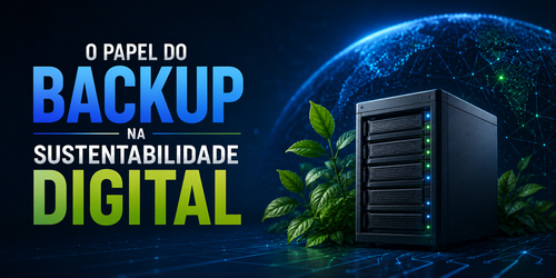 O papel do backup na sustentabilidade digital