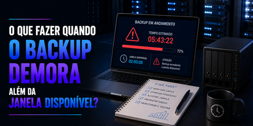 O que fazer quando o backup demora mais do que a janela disponível?