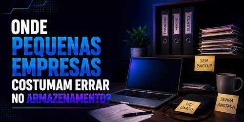 Onde pequenas empresas costumam errar no armazenamento?