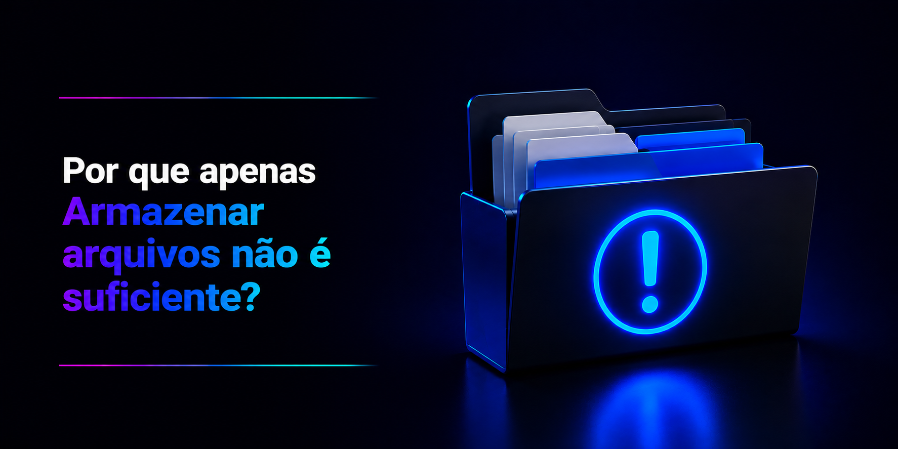 Por que apenas armazenar arquivos não é suficiente?