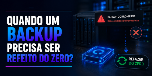 Quando um backup precisa ser refeito do zero?