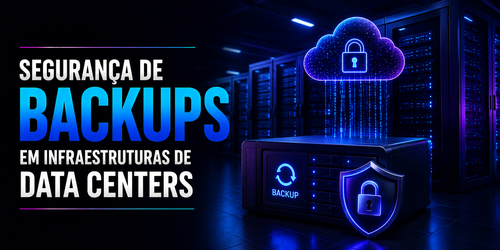 Segurança de backups em infraestruturas de data centers
